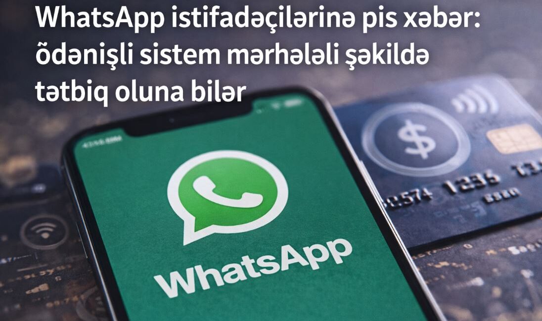 Dünyanın ən çox istifadə olunan mesajlaşma platformalarından biri olan WhatsApp-la