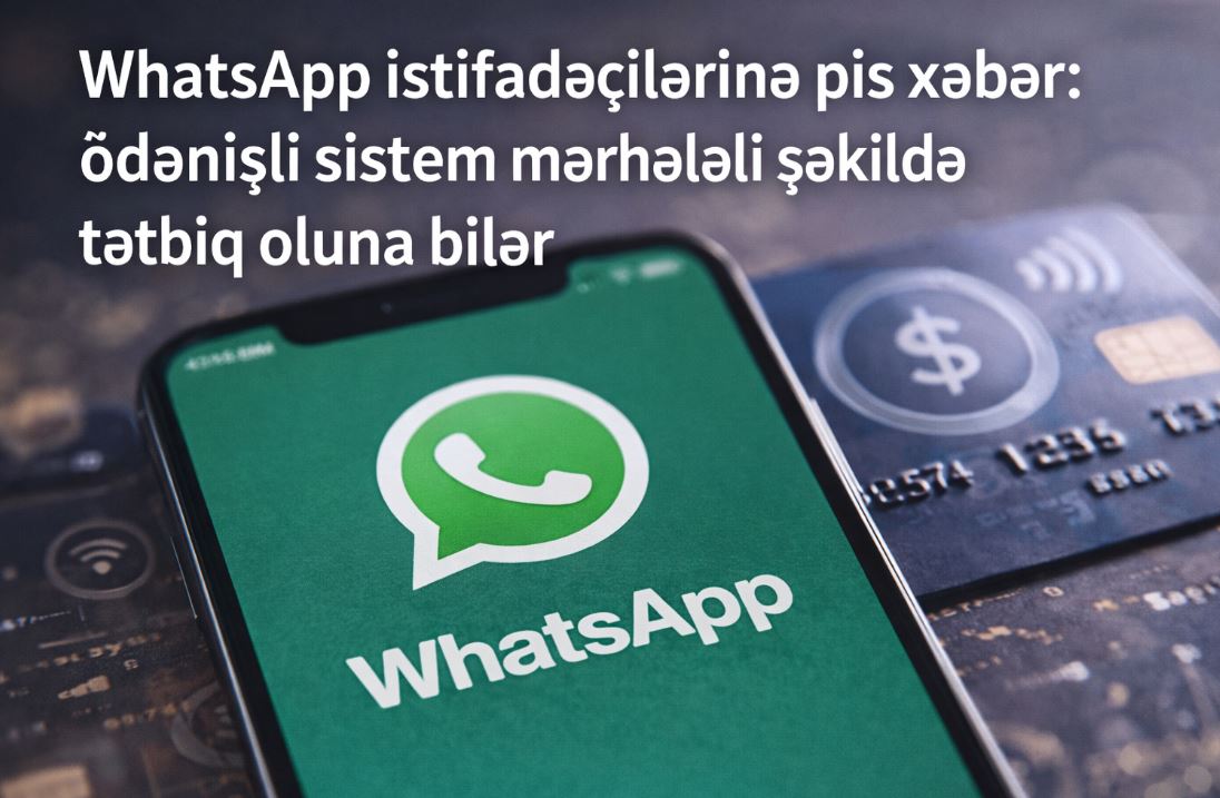 Dünyanın ən çox istifadə olunan mesajlaşma platformalarından biri olan WhatsApp-la